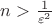 $n>\frac{1}{\varepsilon^2}$