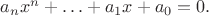 $a_n x^n+\ldots+a_1 x+a_0=0.$ $a_n x^n+\ldots+a_1 x+a_0=0.$