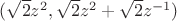 $(\sqrt 2 z^2, \sqrt 2 z^2+\sqrt 2 z^{-1})$