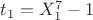 $t_1=X_1^7-1$
