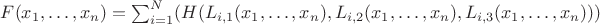 $F(x_1,\dots,x_n) = \sum_{i=1}^N(H(L_{i,1}(x_1,\dots,x_n),L_{i,2}(x_1,\dots,x_n),L_{i,3}(x_1,\dots,x_n)))$