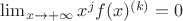 $ \lim_{x \to +\infty}x^j f(x)^{(k)}=0$
