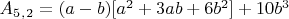 $A_5_,_2=(a-b)[a^2+3ab+6b^2]+10b^3$