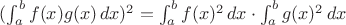 $(\int_a^b f(x) g(x)\, dx)^2 = \int_a^b f(x)^2\, dx \cdot \int_a^b g(x)^2\, dx$