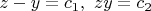 $z-y=c_1,\ zy=c_2$