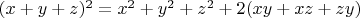 $(x+y+z)^2=x^2+y^2+z^2+2(xy+xz+zy)$