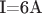 I=6A