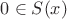 $0 \in S(x)$
