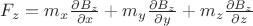 $F_z = m_x \frac {\partial B_z} {\partial x} + m_y \frac {\partial B_z} {\partial y} + m_z \frac {\partial B_z} {\partial z}$