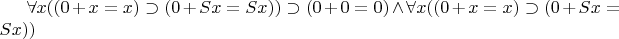 $\forall x((0+x=x)\supset(0+Sx=Sx))\supset(0+0=0)\wedge\forall x((0+x=x)\supset(0+Sx=Sx))$