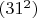 $(31^2)$