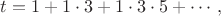 $t=1+1\cdot 3 +1\cdot 3\cdot 5 + \cdots,$