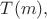 $T(m),$
