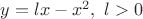 $y=lx-x^2,~l>0$