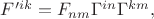$ F'^{ik}=F_{nm} \Gamma^{in} \Gamma^{km},$