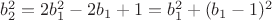 $ b_2^2 = 2b_1^2 - 2b_1 + 1 = b_1^2 + (b_1 - 1)^2 $