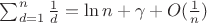$\sum\limit_{d=1}^{n} \frac{1}{d}=\ln n + \gamma + O(\frac{1}{n})$