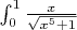 $\int_{0}^{1}\frac{x}{\sqrt{x^5+1}}$