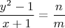 $\dfrac{y^2-1}{x+1}=\dfrac{n}{m}$