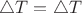 $\triangle{T}=\triangle{T}$