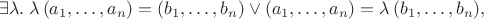 $$\exists\lambda.\; \lambda\,(a_1,\ldots,a_n) = (b_1,\ldots,b_n) \vee (a_1,\ldots,a_n) = \lambda\,(b_1,\ldots,b_n),$$