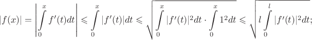 $$|f(x)|=\left|\int\limits_0^xf'(t)dt\right|\leqslant\int\limits_0^x|f'(t)|dt\leqslant\sqrt{\int\limits_0^x|f'(t)|^2dt\cdot\int\limits_0^x1^2dt}\leqslant\sqrt{l\int\limits_0^l|f'(t)|^2dt};$$