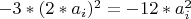 $-3*(2*a_i)^2=-12*a_i^2$
