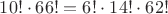 $10!\cdot 66! =6!\cdot 14!\cdot 62!$