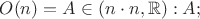 $O(n)={A\in\Mat(n \cdot n, \mathbb R): A ортогональная матрица};$
