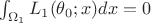 $\int_{\Omega_1} L_1(\theta_0; x) dx = 0$