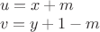 $\\u=x+m\\
v=y+1-m$