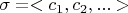 $\sigma = <c_1,c_2,...>$