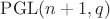 $\mathrm{PGL}(n + 1, q)$