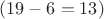 $(19-6=13)$ $(19-6=13)$