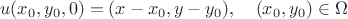 $$ u(x_0,y_0,0)=\detla(x-x_0,y-y_0), \quad  (x_0,y_0) \in \Omega $$