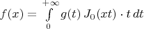 $f(x)=\int\limits_{0}^{+\infty}g(t)\,J_0(xt)\cdot t\,dt$