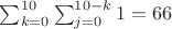 $\sum_{k=0}^{10} \sum_{j=0}^{10-k} 1 = 66$