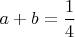 $a+b=\dfrac{1}{4}$
