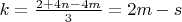 $k=\frac{2+4n-4m}{3}=2m-s$