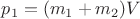 $p_1=(m_1+m_2)V$ $p_1=(m_1+m_2)V$