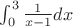 $\int_0^3\frac{1}{x-1}dx$ $\int_0^3\frac{1}{x-1}dx$