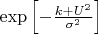 $\exp\left[-\frac{k+U^2}{\sigma^2}\right]$
