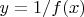$y = 1/f(x)$