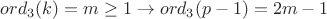 $ord_3(k)=m\ge 1 \to ord_3 (p-1)=2m-1$