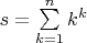$s=\sum\limits_{k=1}^{n}k^k$