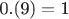 $\[{\text{0}}{\text{.(9)}} = {\text{1}}\]$