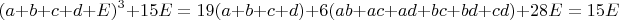 $$(a+b+c+d+E)^3+15E=19(a+b+c+d)+6(ab+ac+ad+bc+bd+cd)+28E=15E$$