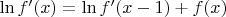 $\ln f'(x)=\ln f'(x-1)+f(x)$