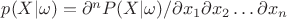 $p(X|\omega) = \partial^nP(X|\omega)/\partial x_1 \partial x_2 \ldots \partial x_n$ $p(X|\omega) = \partial^nP(X|\omega)/\partial x_1 \partial x_2 \ldots \partial x_n$
