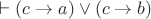 $\vdash (c \to a) \vee (c \to b)$